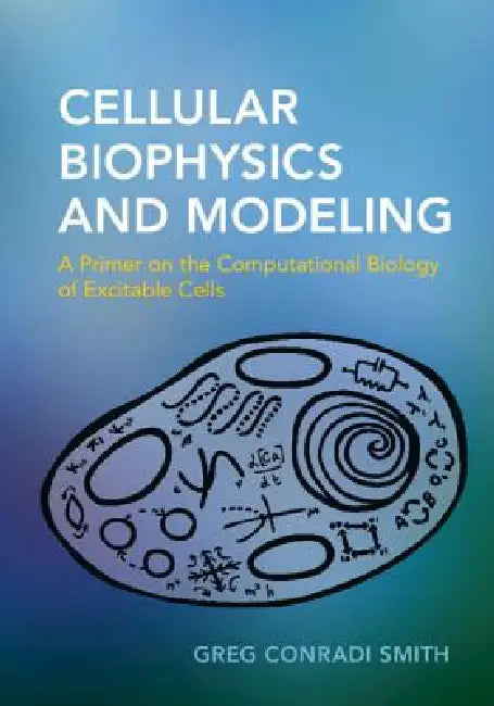 Buy Cellular Biophysics and Modeling (English, Greg Conradi Smith) — BookShops.in