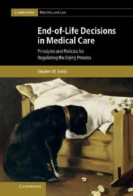 Buy End-Of-Life Decisions in Medical Care (English, Stephen W. Smith) — BookShops.in