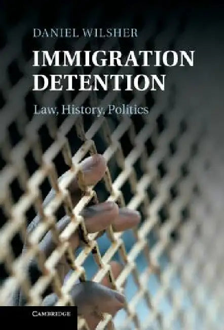 Buy Immigration Detention (English, Daniel Wilsher) — BookShops.in