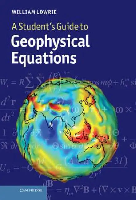 Buy A Student's Guide to Geophysical Equations (English, William Lowrie) — BookShops.in