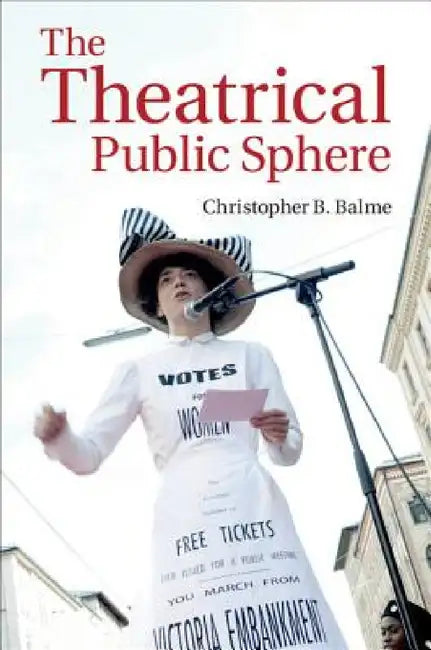 Buy The Theatrical Public Sphere (English, Christopher B. Balme) — BookShops.in