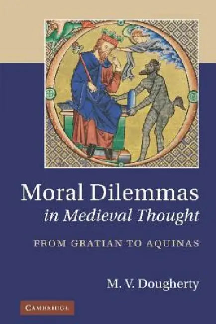 Buy Moral Dilemmas in Medieval Thought (English, M. V. Dougherty) โ BookShops.in