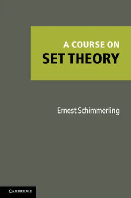 Buy A Course on Set Theory (English, Ernest Schimmerling) — BookShops.in