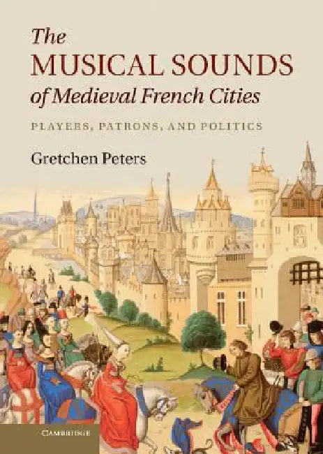 Buy The Musical Sounds of Medieval French Cities (English, Gretchen Peters) — BookShops.in