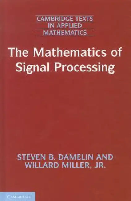 Buy The Mathematics of Signal Processing (English, Steven B. Damelin) — BookShops.in