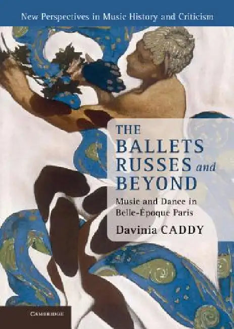 Buy The Ballets Russes and Beyond (English, Davinia Caddy) — BookShops.in