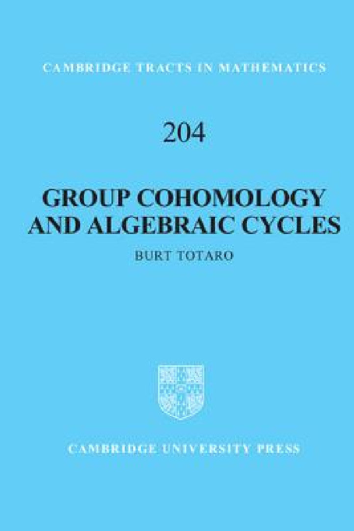 Buy Group Cohomology and Algebraic Cycles (English, Burt Totaro) — BookShops.in