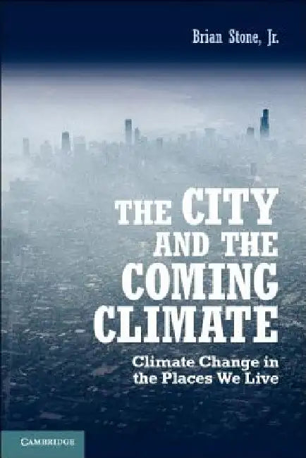 Buy The City and the Coming Climate (English, Brian Stone Jr) — BookShops.in
