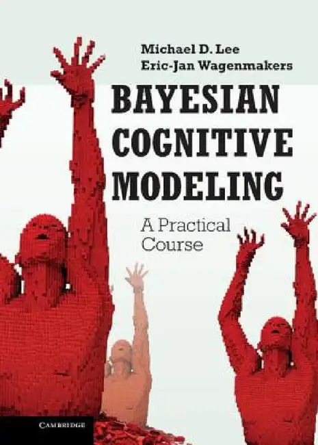 Buy Bayesian Cognitive Modeling (English, Michael D. Lee | Eric-Jan Wagenmakers) — BookShops.in