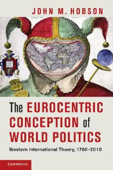Buy The Eurocentric Conception of World Politics (English, John M. Hobson) — BookShops.in