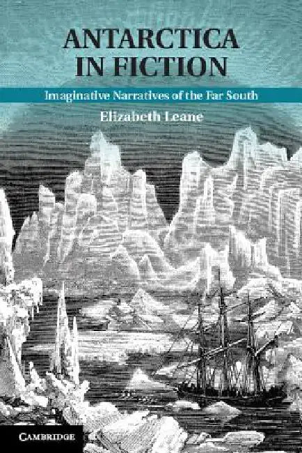 Buy Antarctica in Fiction (English, Elizabeth Leane) โ BookShops.in