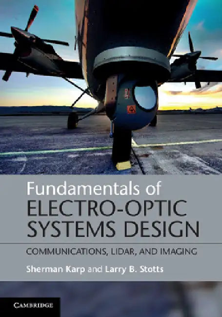Buy Fundamentals of Electro-Optic Systems Design (English, Sherman Karp | Larry B. Stotts) — BookShops.in