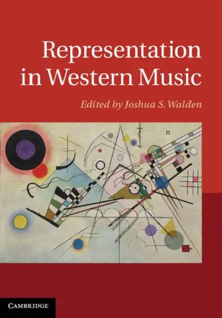 Buy Representation in Western Music by Joshua S. Walden | Cambridge University Press | Hardcover | 9781107021570 โ BookShops.in