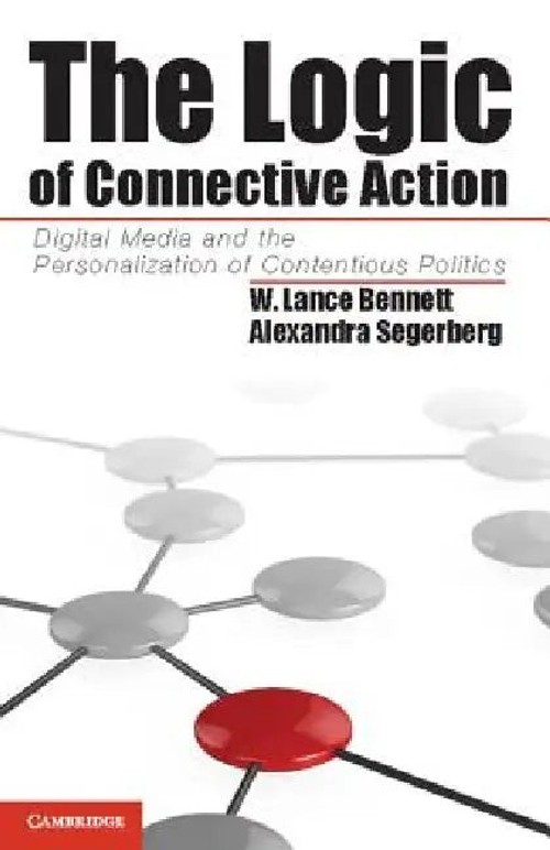 The Logic of Connective Action: Digital Media and the Personalization of Contentious Politics view 2