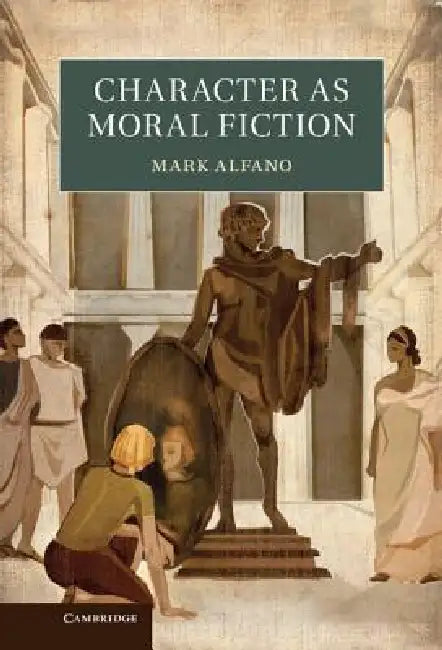 Buy Character as Moral Fiction (English, Mark Alfano) — BookShops.in