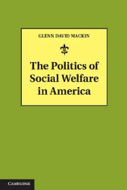 Buy The Politics of Social Welfare in America (English, Glenn David Mackin) — BookShops.in