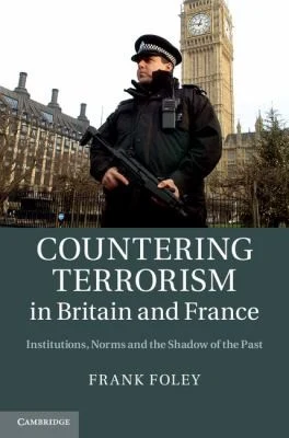 Buy Countering Terrorism in Britain and France (English, Frank Foley) — BookShops.in
