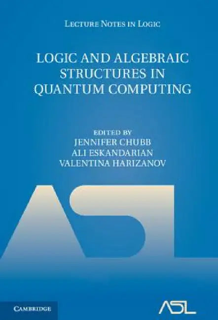 Buy Logic and Algebraic Structures in Quantum Computing | by Jen — BookShops.in