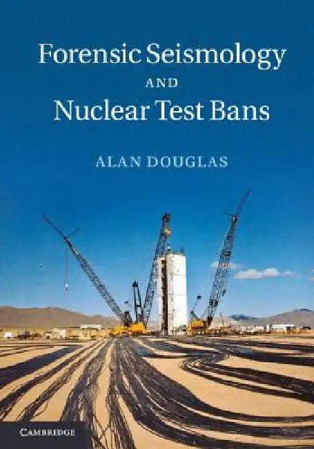 Buy Forensic Seismology and Nuclear Test Bans (English, Alan Douglas) — BookShops.in