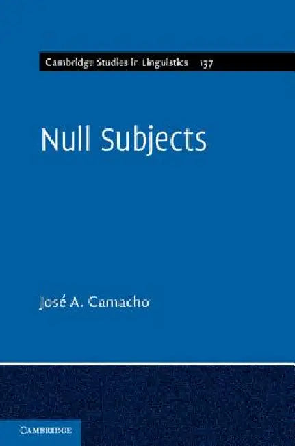 Null Subjects: 137 (Cambridge Studies in Linguistics, Series Number 137) view 5