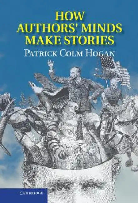Buy How Authors' Minds Make Stories (English, Patrick Colm Hogan) — BookShops.in