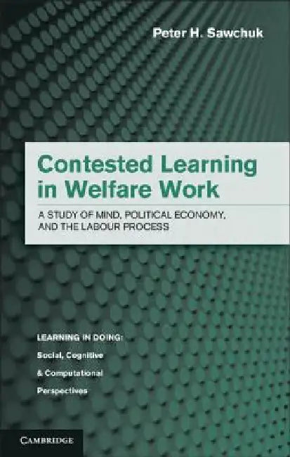 Buy Contested Learning in Welfare Work (English, Peter H. Sawchuk) — BookShops.in