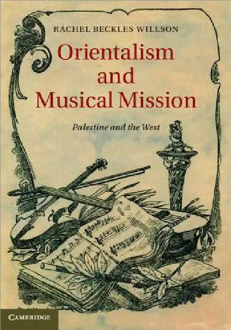 Buy Orientalism and Musical Mission (English, Rachel Beckles Willson | Rachel Beckles Willson) — BookShops.in
