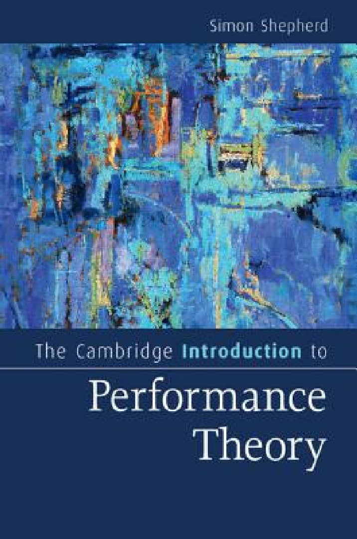 Buy The Cambridge Introduction to Performance Theory (English, Simon Shepherd) — BookShops.in