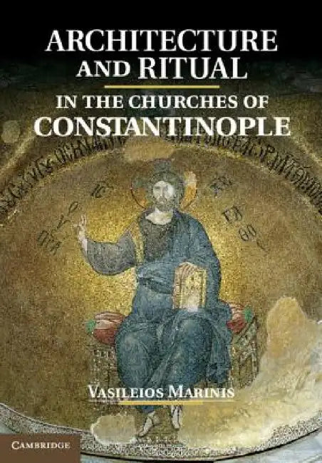 Buy Architecture and Ritual in the Churches of Constantinople (English, Vasileios Marinis) — BookShops.in