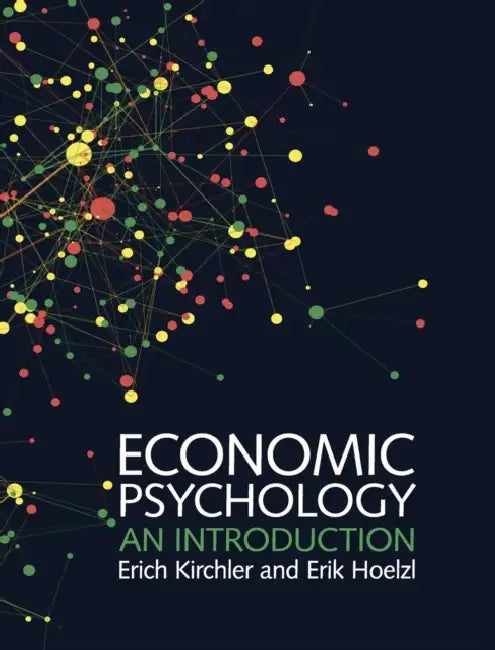 Buy Economic Psychology | by Erich Kirchler | Erik Hoelzl | Cambridge University Press | by Erich Kirchler | Erik Hoelzl | Cambridge University Press | by Erich Kirchler | Erik Hoelzl | Cambridge University Press | by Erich Kirchler | Erik Hoelzl | Cambridge University Press | by Erich Kirchler | Erik Hoelzl | Cambridge University Press | by Erich Kirchler | Erik Hoelzl | Cambridge University Press | by Erich Kirchler | Erik Hoelzl | Cambridge University Press | by Erich Kirchler | Erik Hoelzl | Cam — BookShops.in