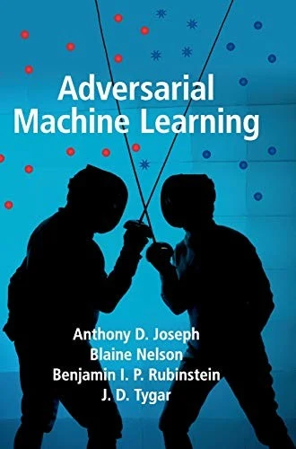 Buy Adversarial Machine Learning (English, Anthony D. Joseph | Blaine Nelson | Benjamin I. P. Rubinstein) — BookShops.in