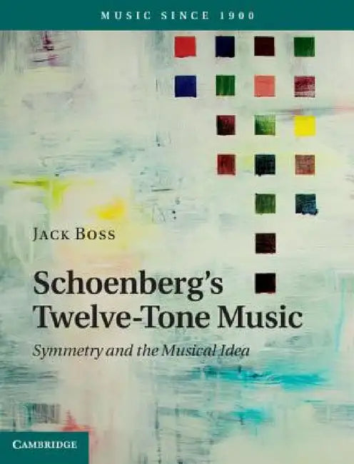 Buy Schoenberg's Twelve-Tone Music (English, Jack Boss) — BookShops.in