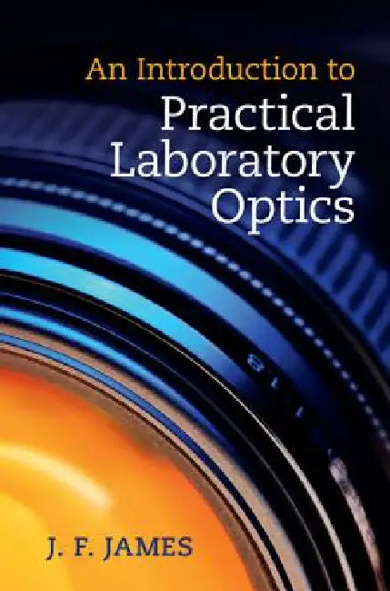 Buy An Introduction to Practical Laboratory Optics (English, J. F. James) — BookShops.in