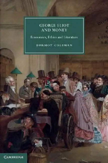 Buy George Eliot and Money (English, Dermot Coleman) — BookShops.in