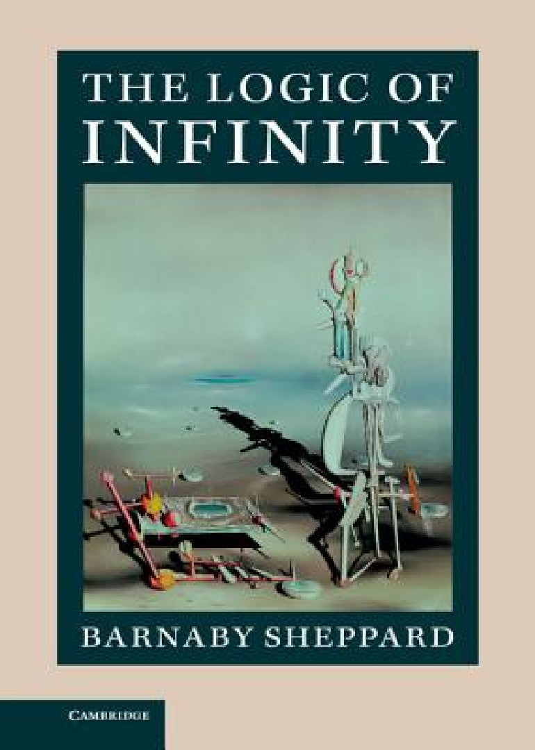 Buy The Logic of Infinity (English, Barnaby Sheppard) — BookShops.in