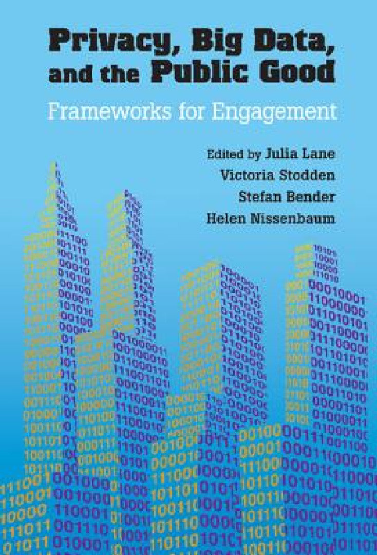 Privacy, Big Data, and the Public Good – Julia Lane view 5