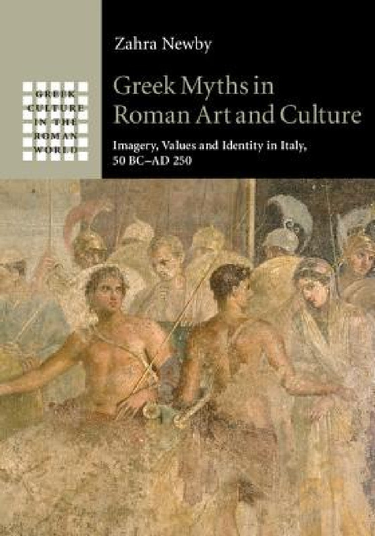 Buy Greek Myths in Roman Art and Culture (English, Zahra Newby) — BookShops.in