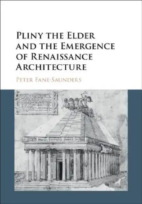 Buy Pliny the Elder and the Emergence of Renaissance Architecture (English, Peter Fane-Saunders) — BookShops.in