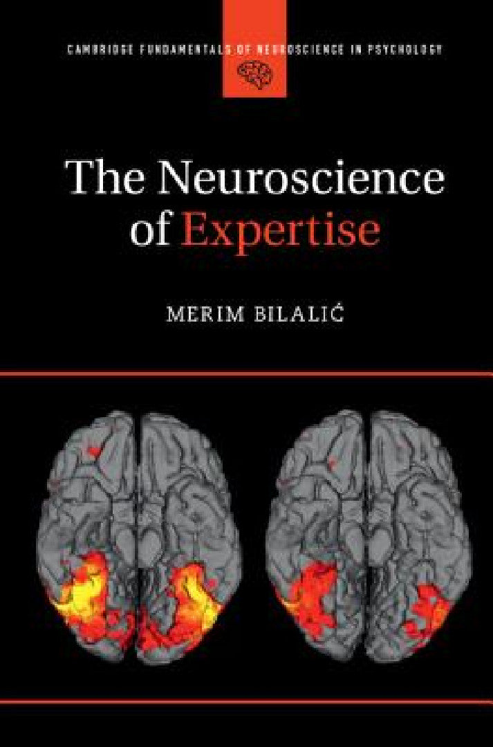 Buy The Neuroscience of Expertise (English, Merim Bilalic) — BookShops.in