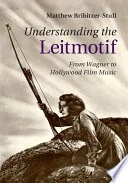 Buy Understanding the Leitmotif (English, Matthew Bribitzer-Stull) — BookShops.in
