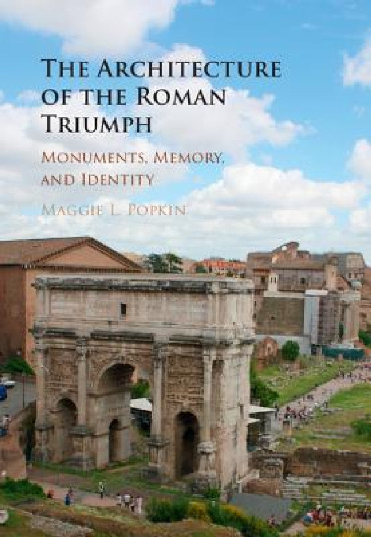 Buy The Architecture of the Roman Triumph (English, Maggie L. Popkin) — BookShops.in
