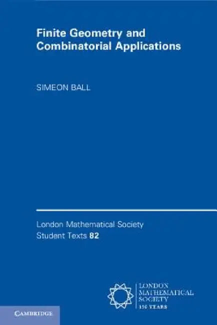 Buy Finite Geometry and Combinatorial Applications (English, Simeon Ball) — BookShops.in