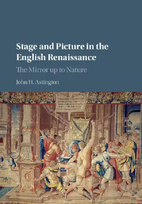Buy Stage and Picture in the English Renaissance (English, John H. Astington) β BookShops.in