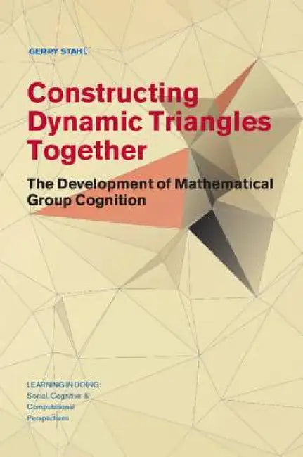 Buy Constructing Dynamic Triangles Together (English, Gerry Stahl) — BookShops.in