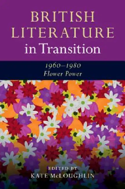 Buy British Literature in Transition, 1960-1980 (English, Kate McLoughlin) โ BookShops.in