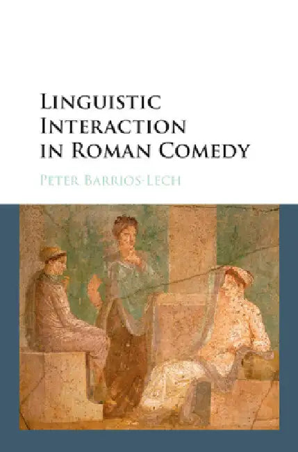 Buy Linguistic Interaction in Roman Comedy (English, Peter Barrios-Lech) — BookShops.in