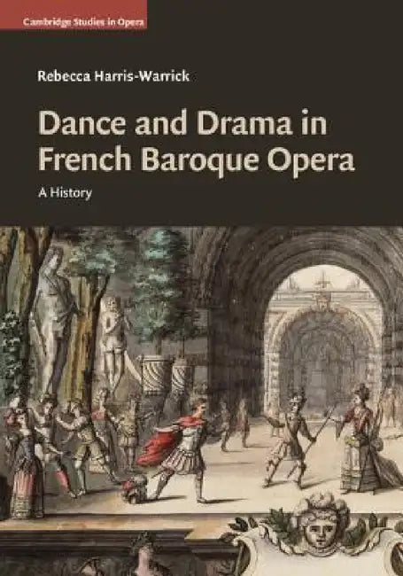 Buy Dance and Drama in French Baroque Opera (English, Rebecca Harris-Warrick) β BookShops.in