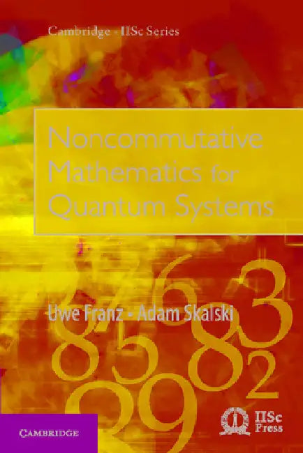 Buy Noncommutative Mathematics for Quantum Systems | by Uwe Fran — BookShops.in