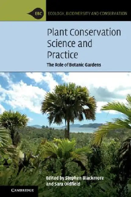 Buy Plant Conservation Science and Practice | by Stephen Blackmore | Sara Oldfield | Cambridge University Press | by Stephen Blackmore | Sara Oldfield | Cambridge University Press | by Stephen Blackmore | Sara Oldfield | Cambridge University Press | by Stephen Blackmore | Sara Oldfield | Cambridge University Press | by Stephen Blackmore | Sara Oldfield | Cambridge University Press | by Stephen Blackmore | Sara Oldfield | Cambridge University Press | by Stephen Blackmore | Sara Oldfield | Cambridge U — BookShops.in