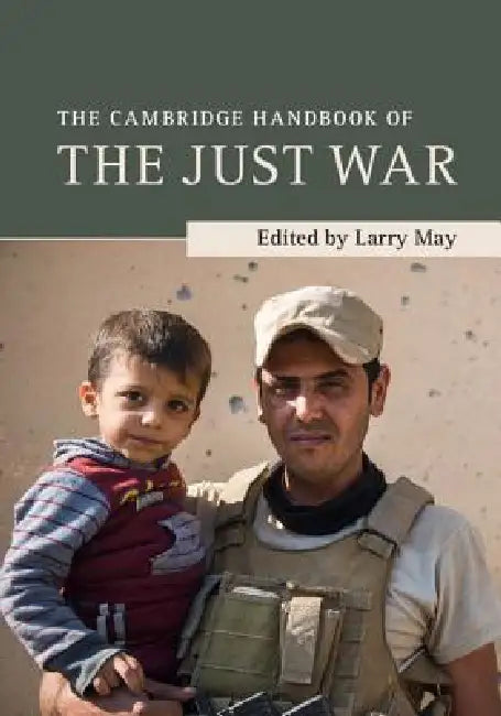 Buy The Cambridge Handbook of the Just War (English, Larry May) — BookShops.in